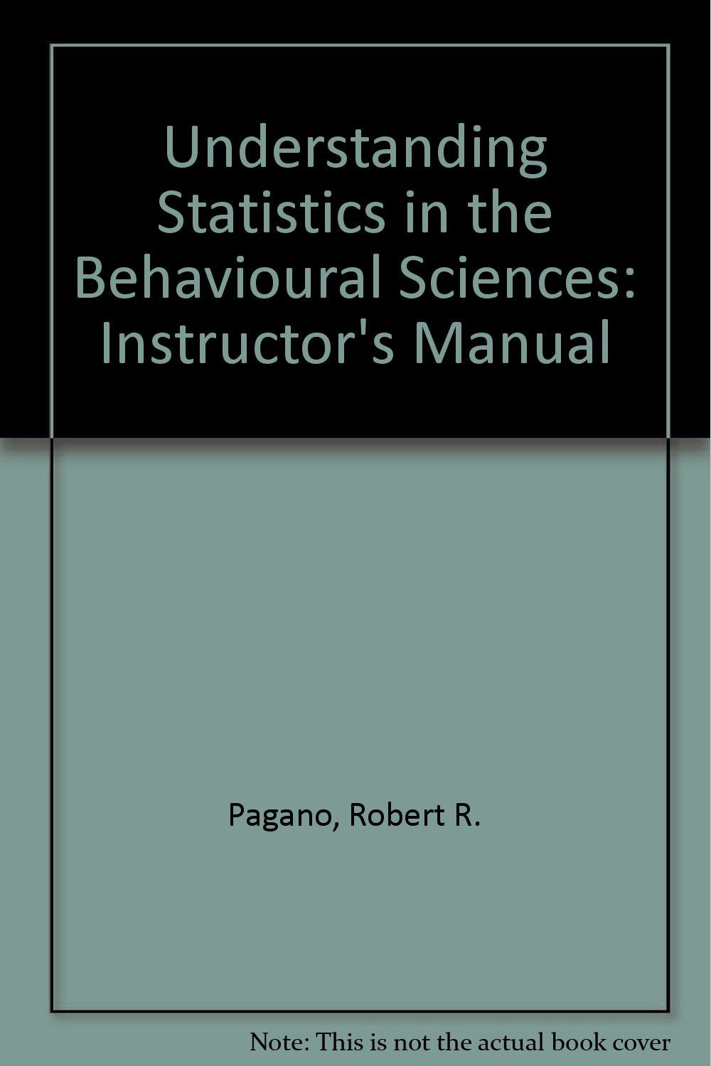 Understanding Statistics in the Behavioural Sciences: Instructor's Manual